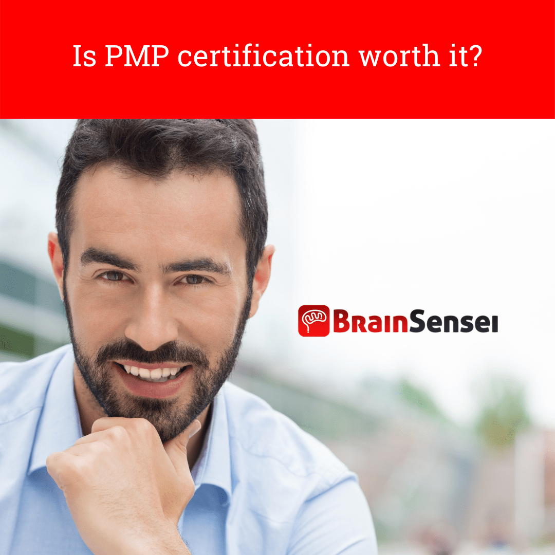 PMP certification is worth it Here’s why you should do it