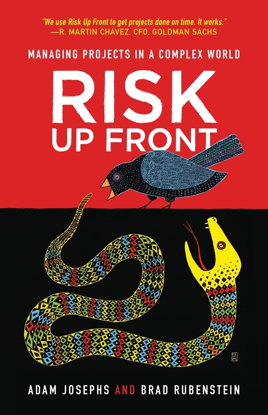 Risk Acceptance - Risk Up Front: Managing Projects in a Complex World