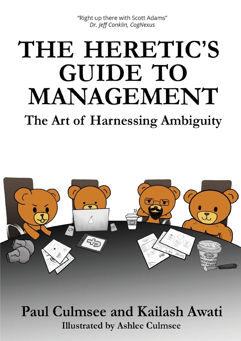 Ambiguity - The Heretic's Guide to Management: The Art of Harnessing Ambiguity