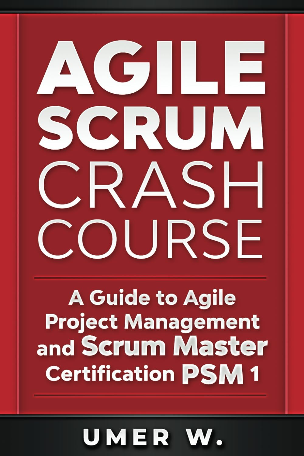 Backlog - Agile Scrum Crash Course: A Guide To Agile Project Management and Scrum Master Certification PSM1