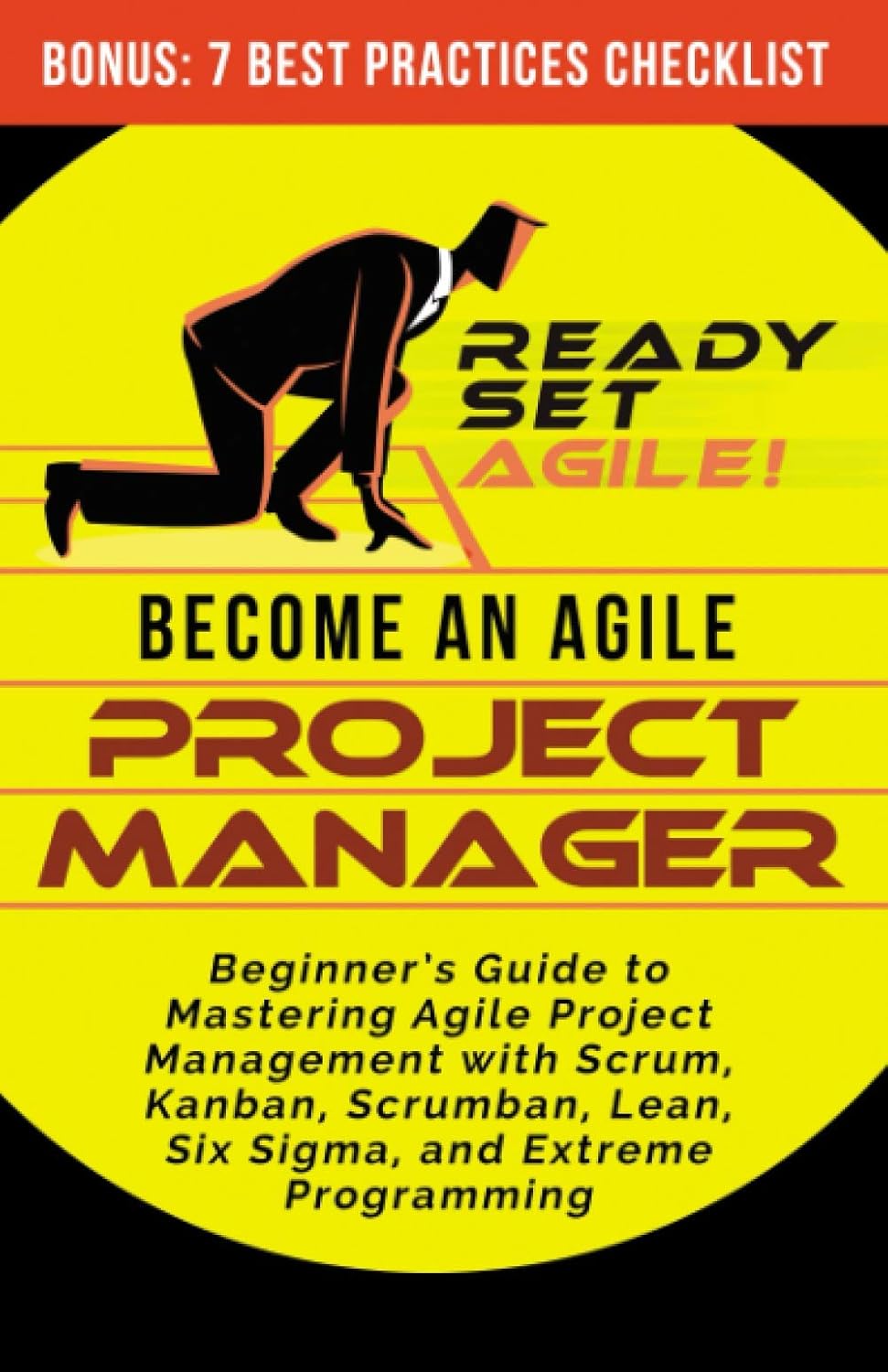 Epic - Become an Agile Project Manager: Beginner’s Guide to Mastering Agile Project Management with Scrum, Kanban, Scrumban, Lean, Six Sigma, and Extreme Programming