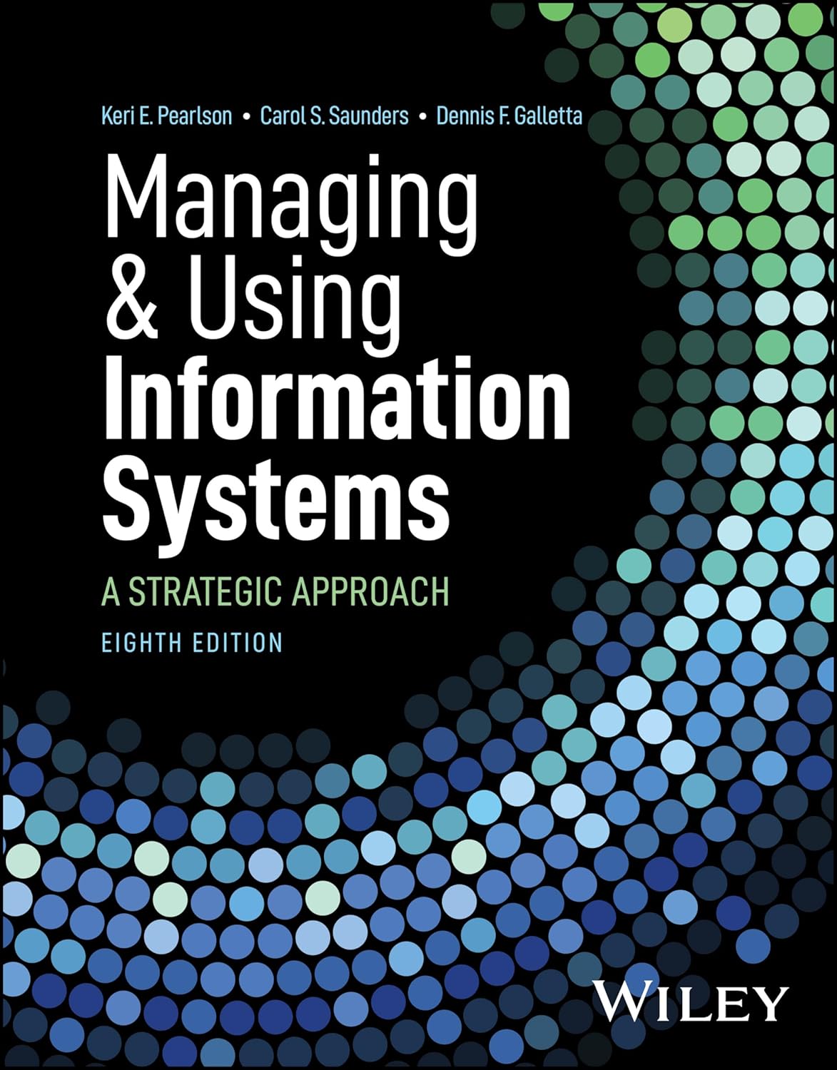 Information Management Systems - Managing and Using Information Systems: A Strategic Approach