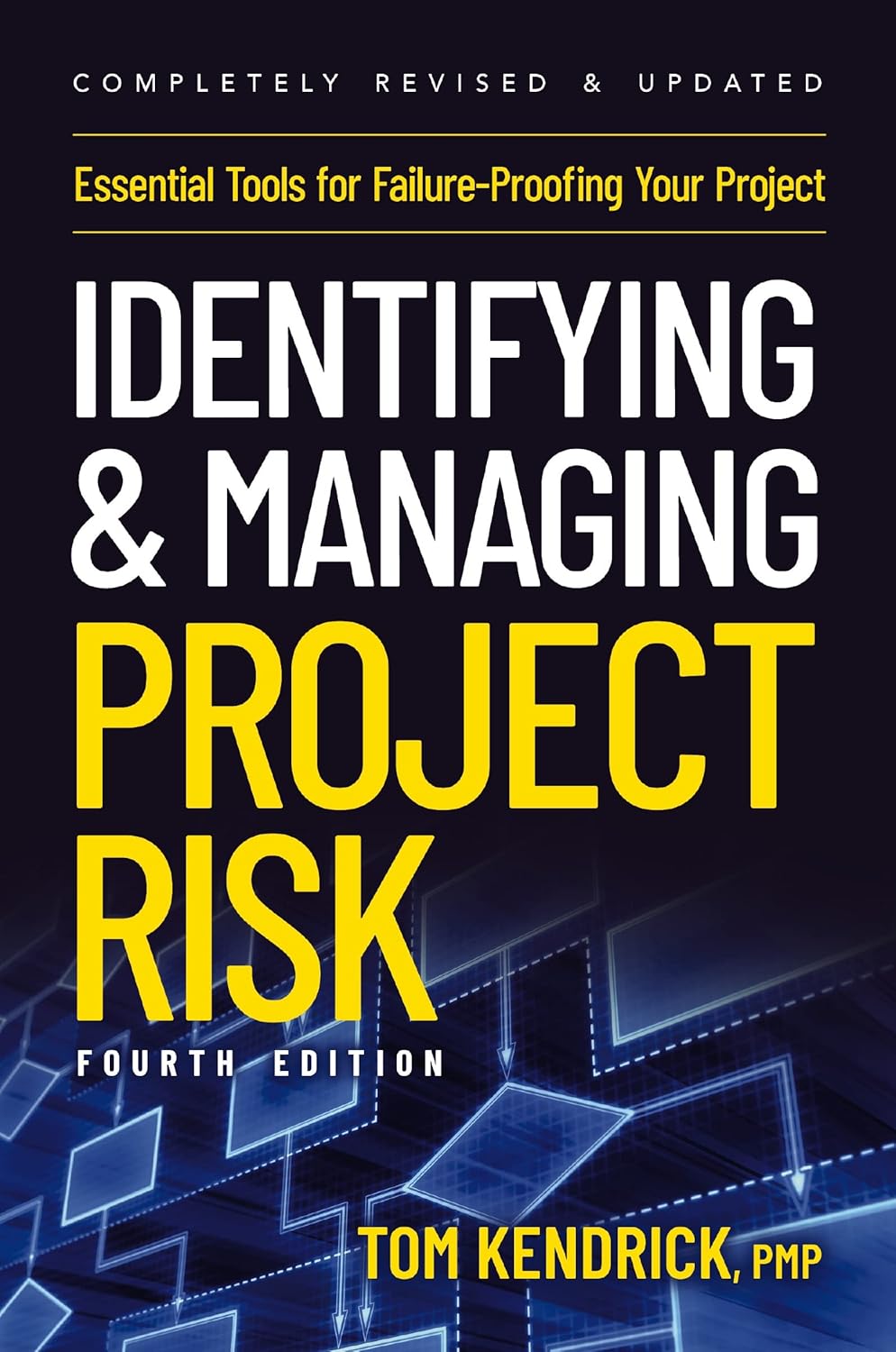 Preventive Action - Identifying and Managing Project Risk 4th Edition: Essential Tools for Failure-Proofing Your Project