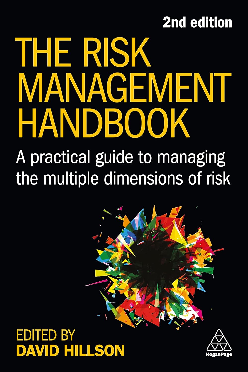 Risk Report - The Risk Management Handbook: A Practical Guide to Managing the Multiple Dimensions of Risk