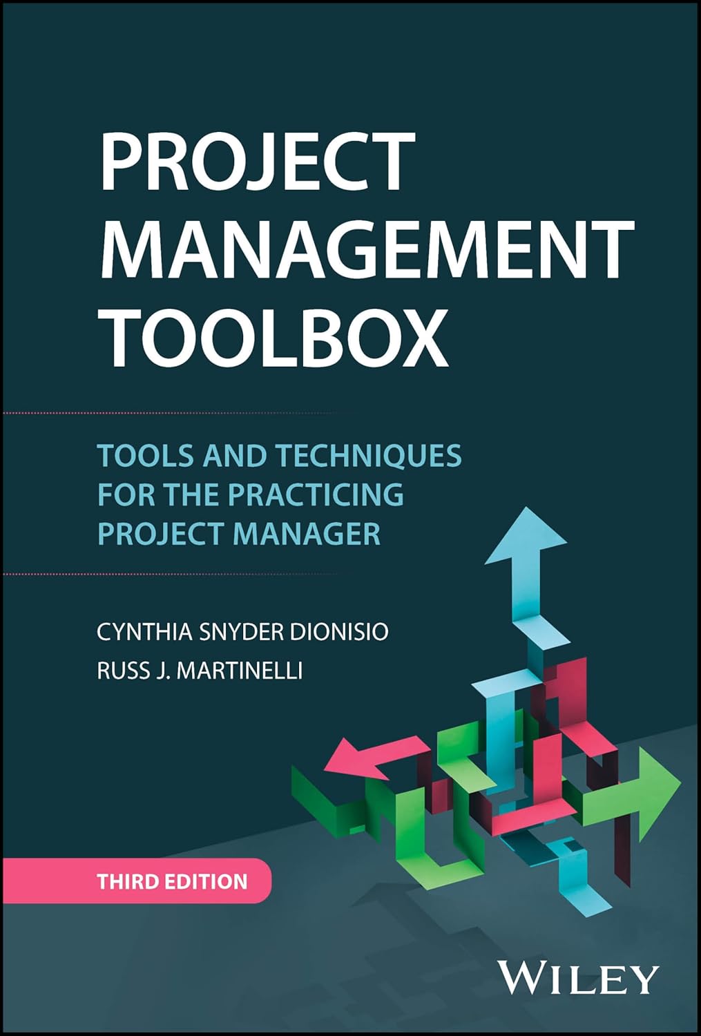 Tool - Project Management ToolBox: Tools and Techniques for the Practicing Project Manager 3rd Edition