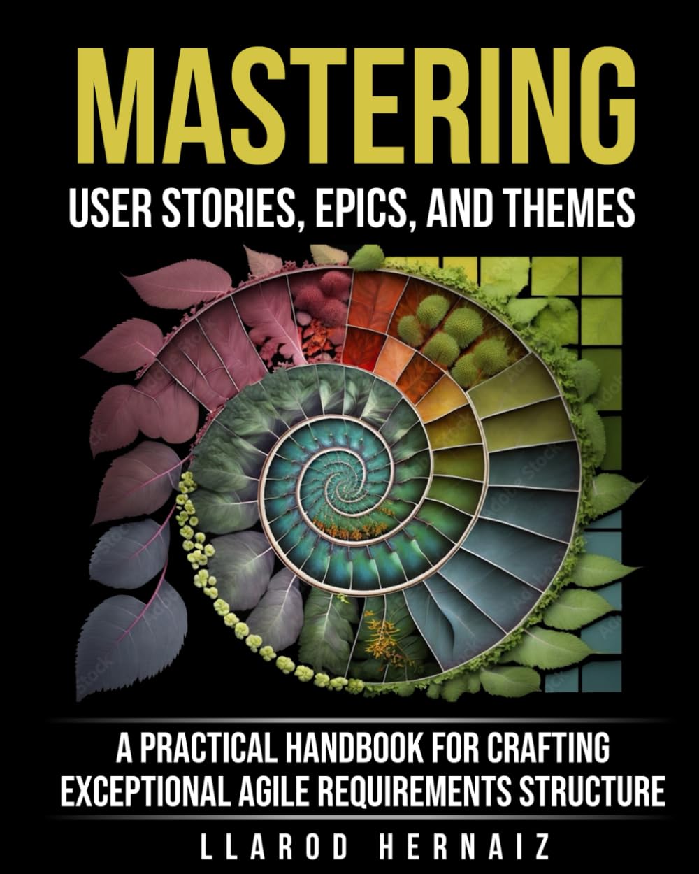 User Story - Mastering User Stories, Epics, and Themes: A Practical Handbook for Crafting Exceptional Agile Requirements Structure