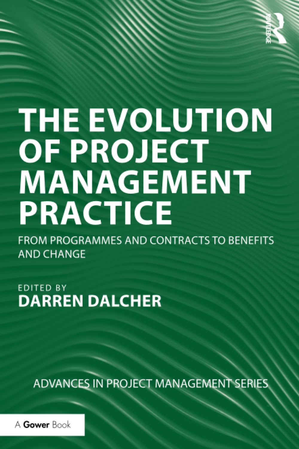 Contract - The Evolution of Project Management Practice: From Programmes and Contracts to Benefits and Change