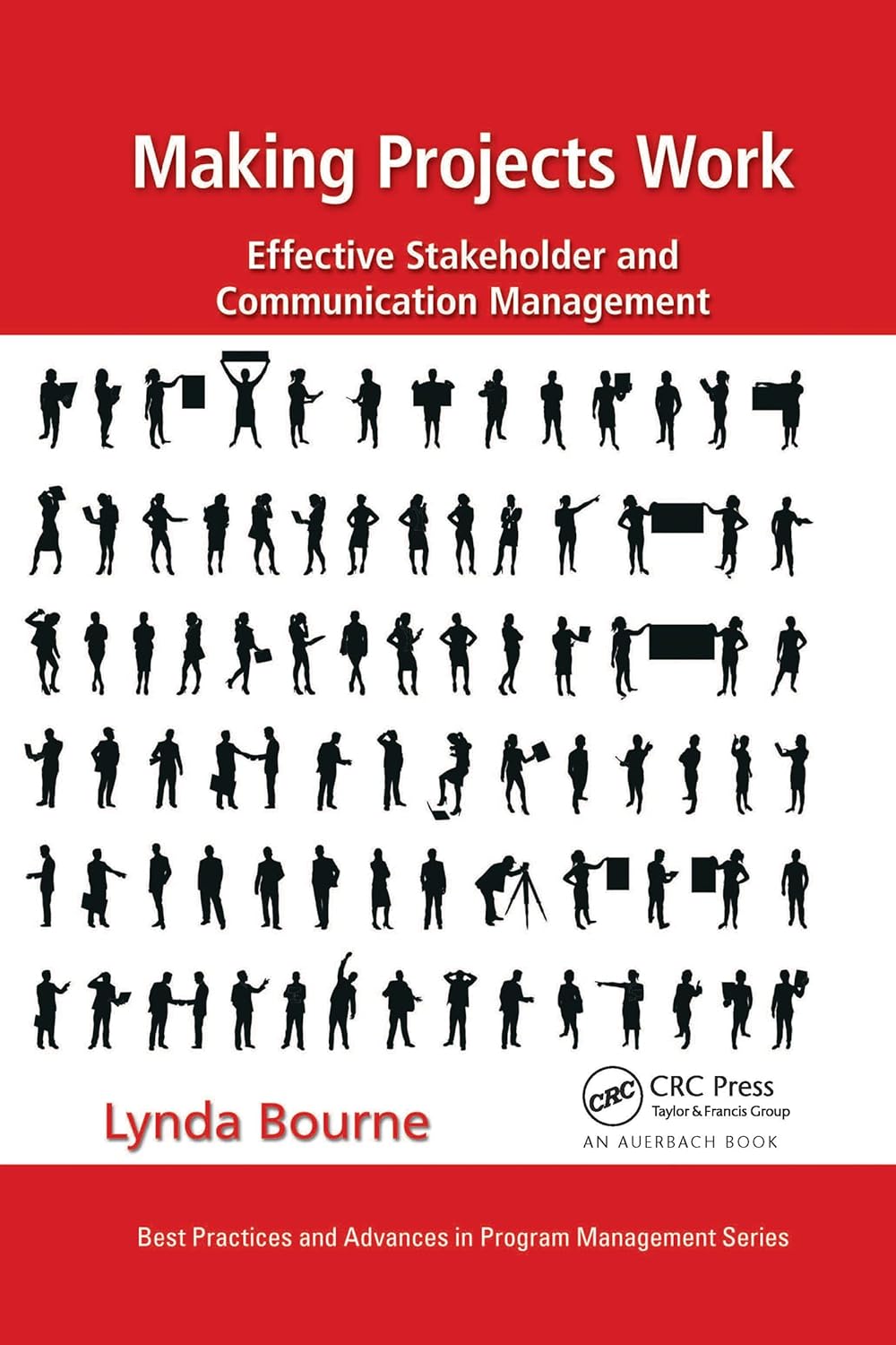 Communications Management Plan - Making Projects Work (Best Practices in Portfolio, Program, and Project Management)