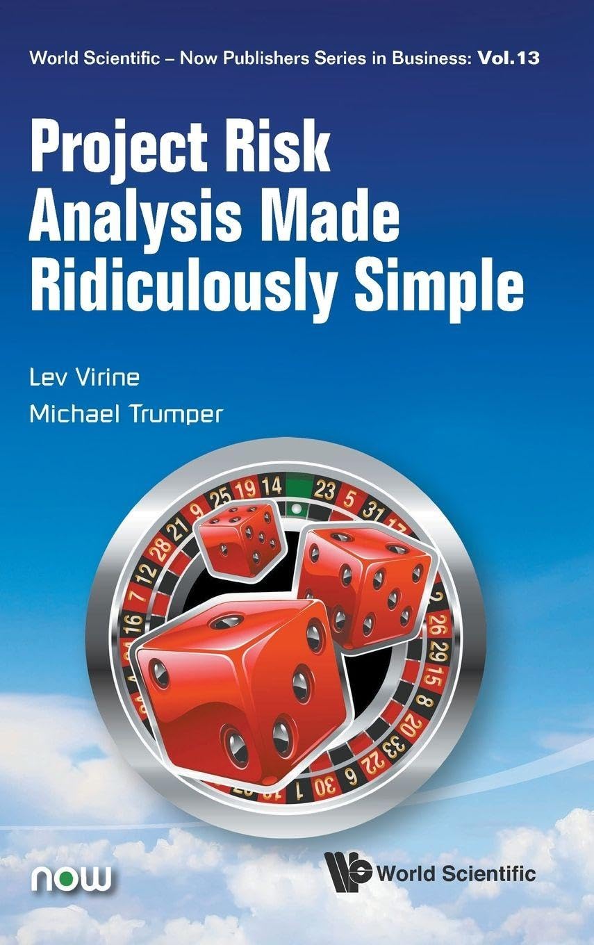 Monte Carlo Simulation - PROJECT RISK ANALYSIS MADE RIDICULOUSLY SIMPLE