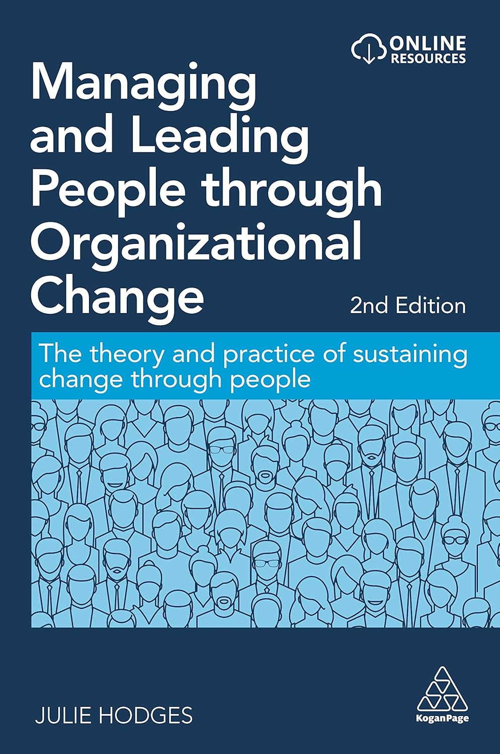 Organizational Change Management - Managing and Leading People through Organizational Change: The Theory and Practice of Sustaining Change through People