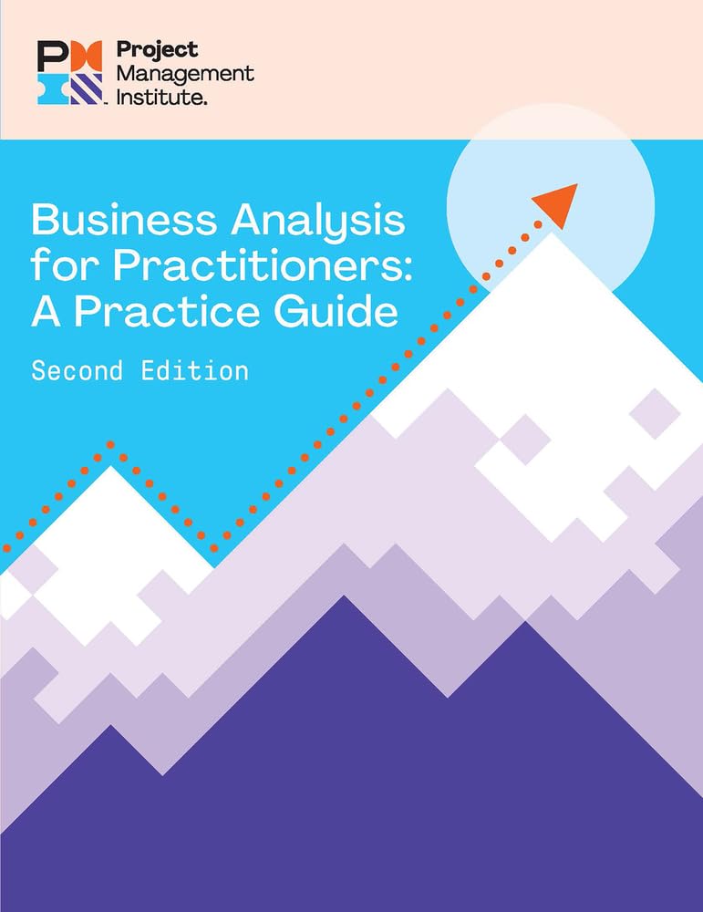 Requirement - Business Analysis for Practitioners - SECOND Edition: A Practice Guide