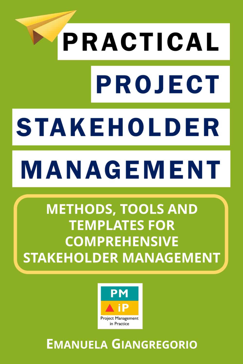 Stakeholder Analysis - Practical Project Stakeholder Management: Methods, Tools and Templates for Comprehensive Stakeholder Management