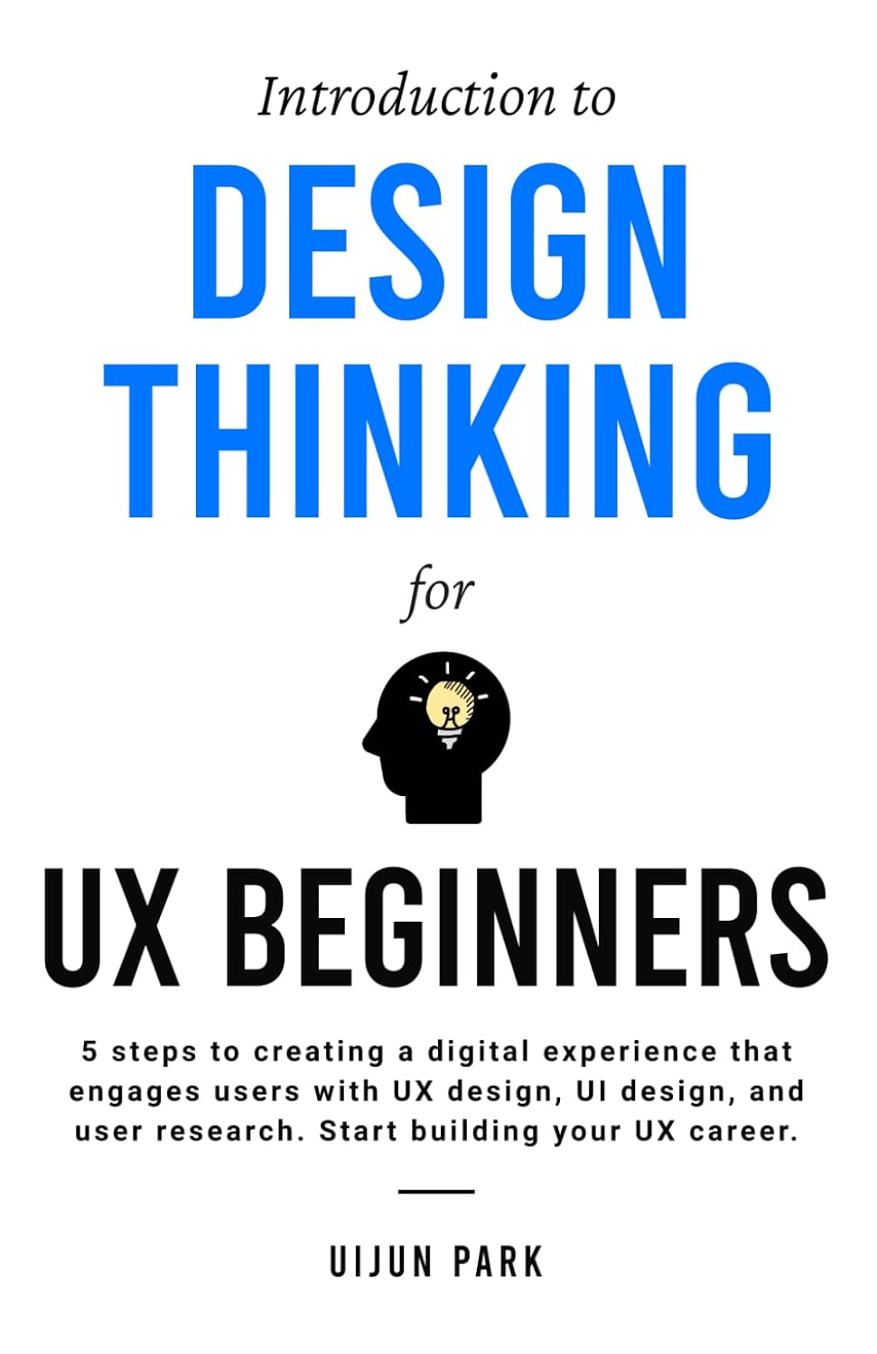 UX Design - Introduction to Design Thinking for UX Beginners