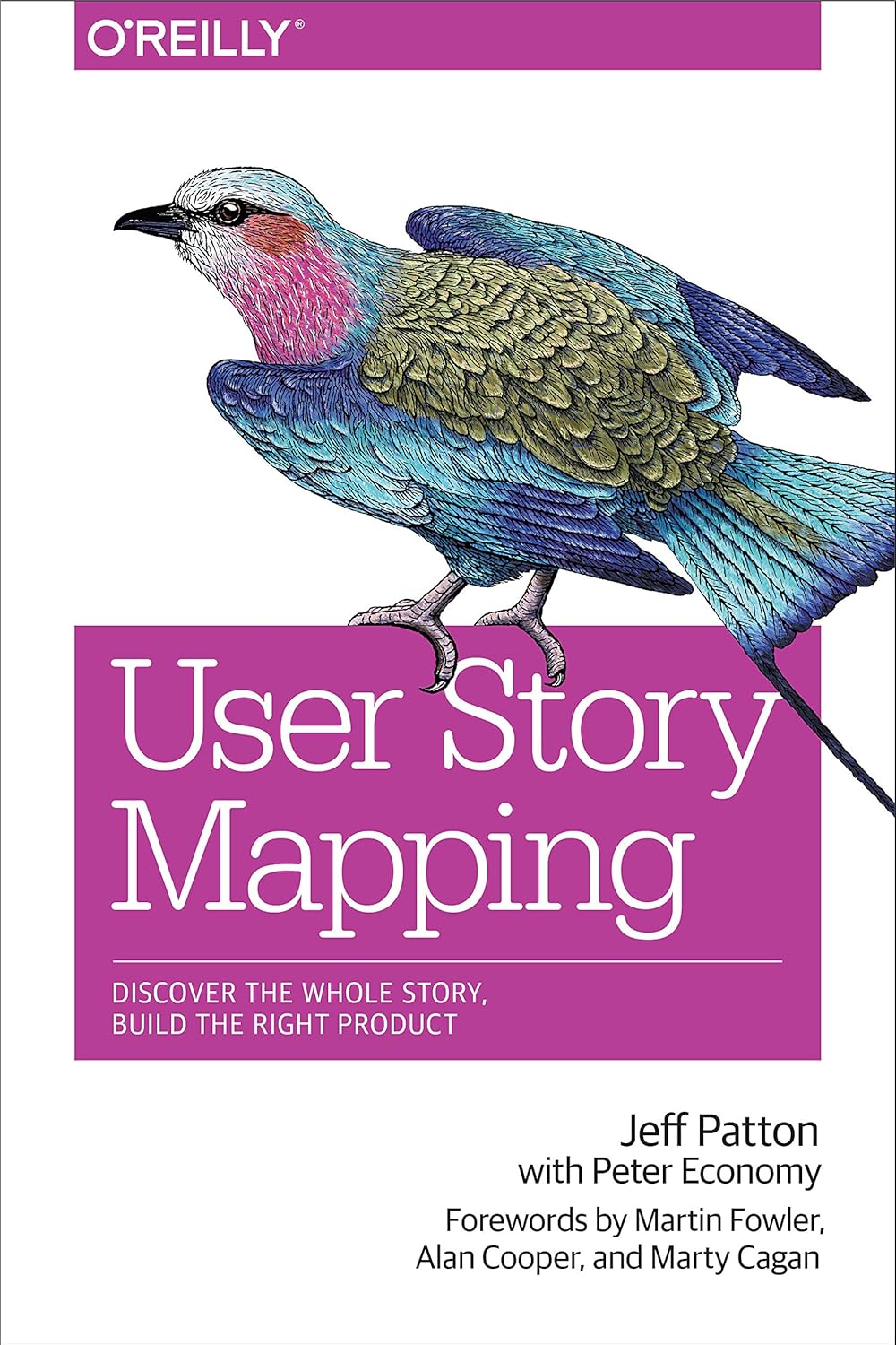 User Story Mapping - User Story Mapping: Discover the Whole Story, Build the Right Product