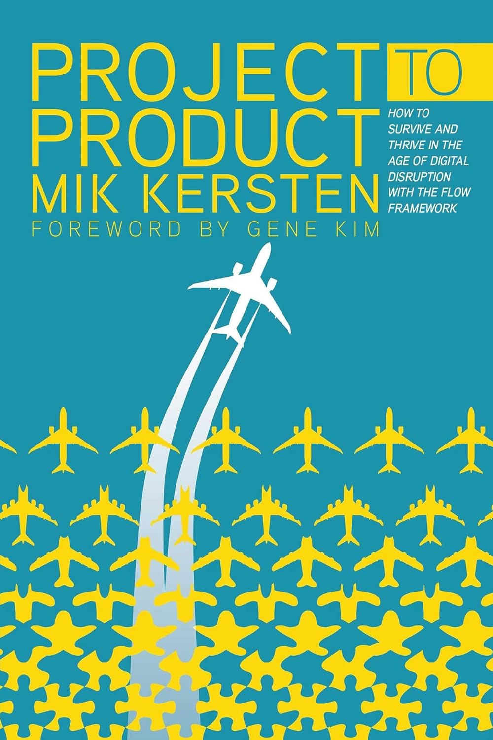 Value Stream - Project to Product: How to Survive and Thrive in the Age of Digital Disruption with the Flow Framework