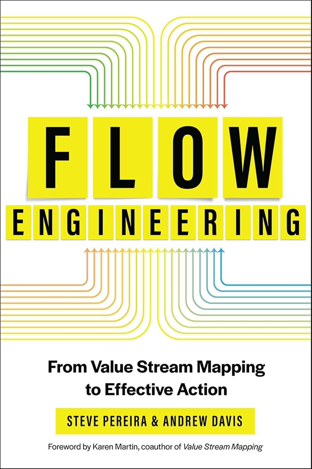 Value Stream Mapping - Flow Engineering: From Value Stream Mapping to Effective Action