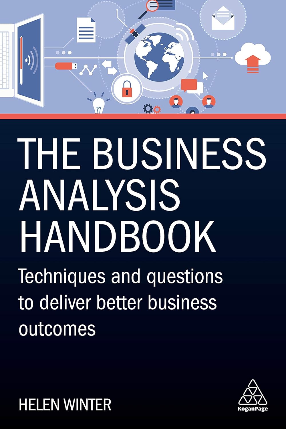 Requirements Documentation - The Business Analysis Handbook: Techniques and Questions to Deliver Better Business Outcomes